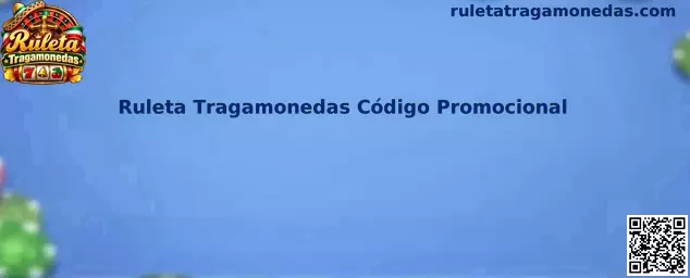 Guía visual sobre Ruleta Tragamonedas Código Promocional