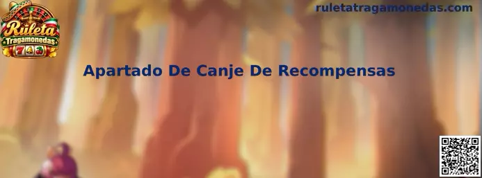 Imagen ilustrativa para localizar el Apartado De Canje De Recompensas en Ruleta Tragamonedas