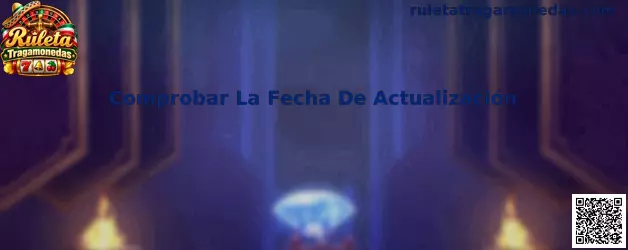Guía para comprobar la fecha de actualización
