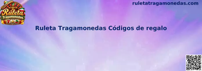 Guía de Ruleta Tragamonedas Códigos de regalo