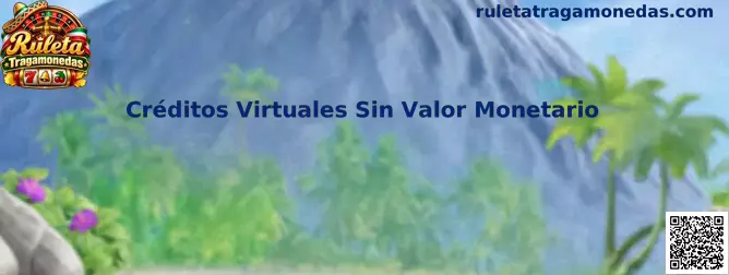 Créditos Virtuales Sin Valor Monetario en Ruleta Tragamonedas