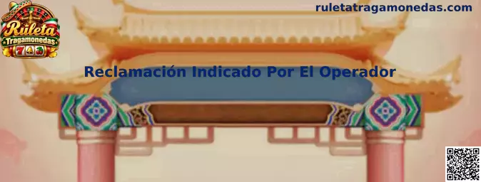 Guía visual para presentar una Reclamación Indicado Por El Operador relacionada con Ruleta Tragamonedas