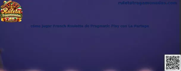 Imagen de referencia para aprender las reglas de French Roulette de Pragmatic Play y La Partage