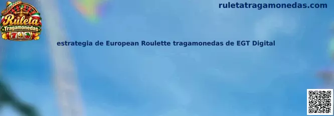 Estrategia de European Roulette tragamonedas de EGT Digital