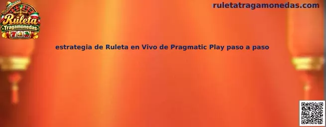 Imagen informativa sobre la estrategia de Ruleta en Vivo de Pragmatic Play paso a paso