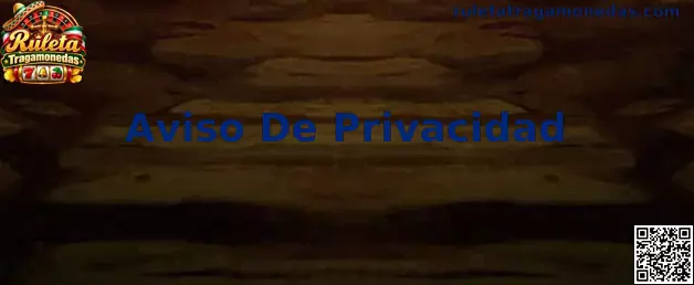 Aviso de Privacidad de Ruleta Tragamonedas y protección de datos personales en México