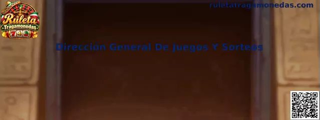Información sobre la Dirección General de Juegos y Sorteos y la regulación de juegos con apuestas en México